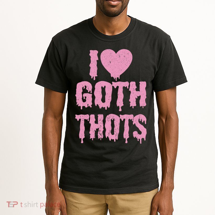 I Love Goth Thots Tall T-Shirt