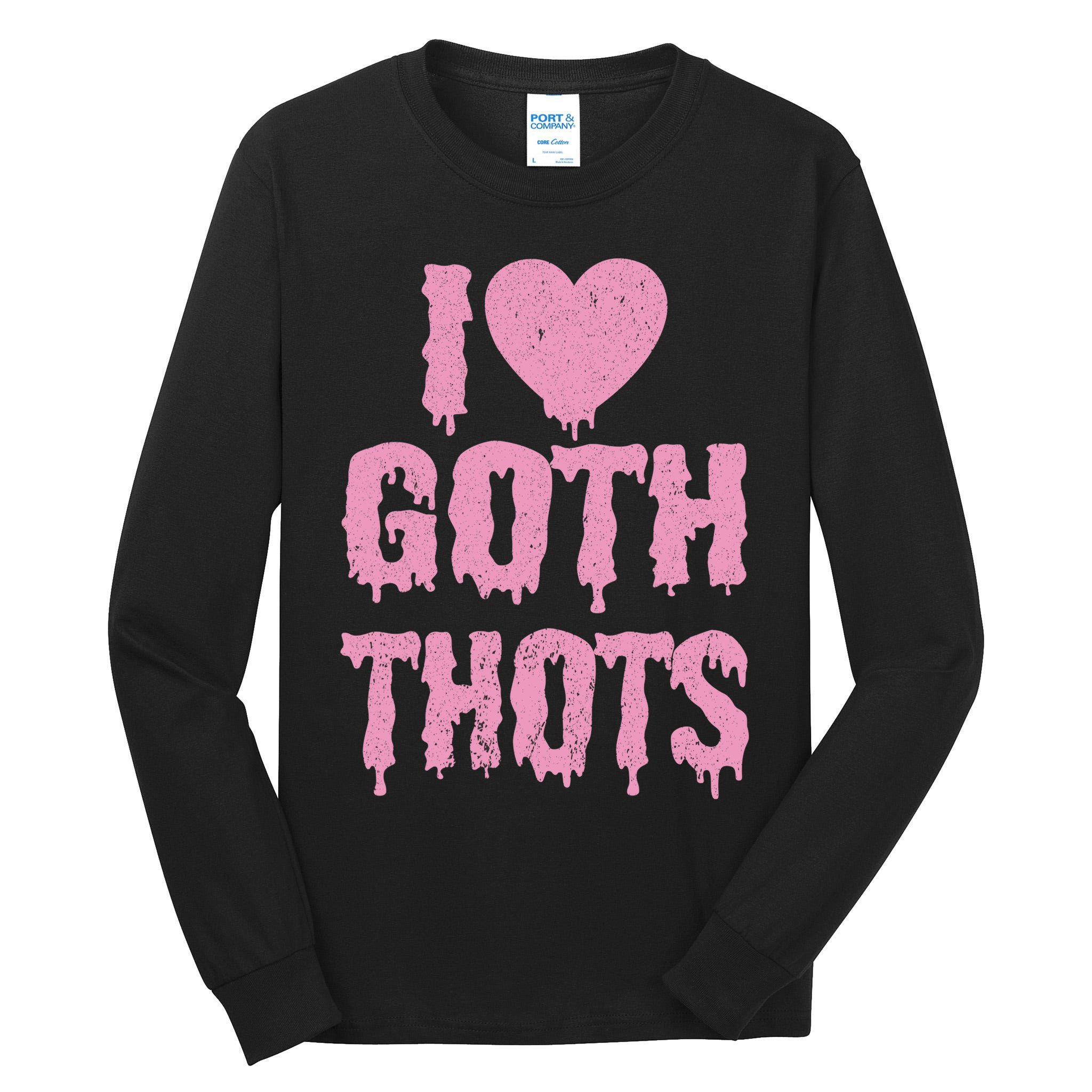 I Love Goth Thots Tall Long Sleeve T-Shirt