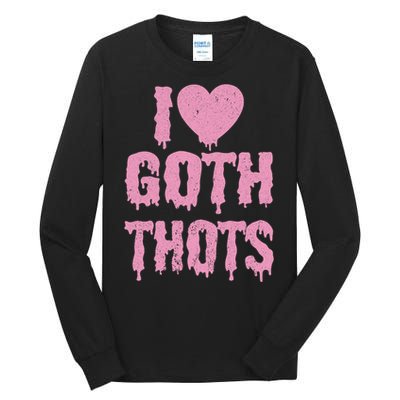 I Love Goth Thots Tall Long Sleeve T-Shirt