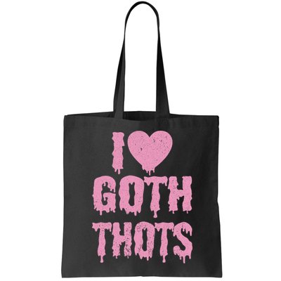I Love Goth Thots Bag