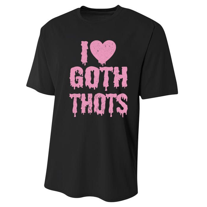 I Love Goth Thots Performance Sprint T-Shirt