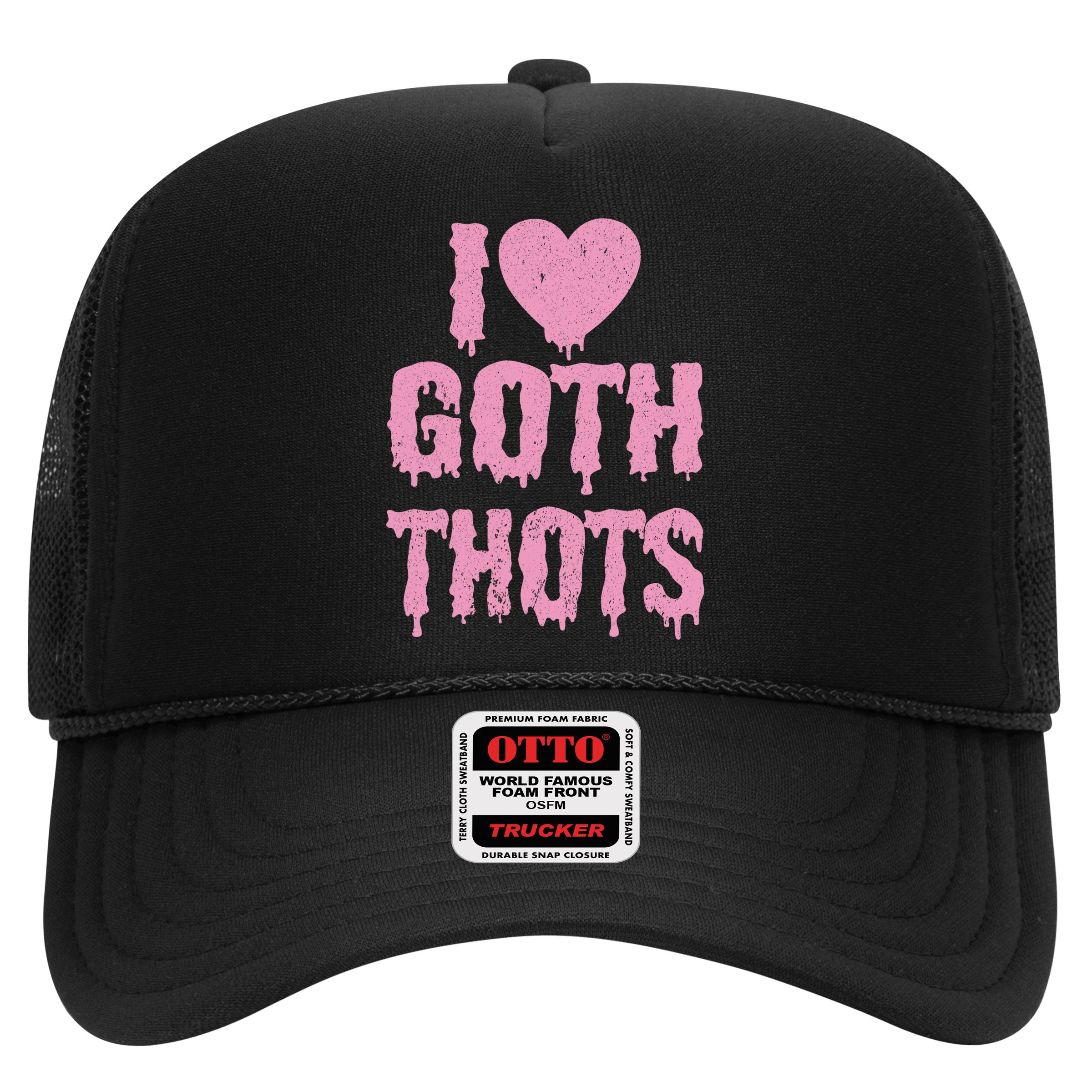 I Love Goth Thots Hat