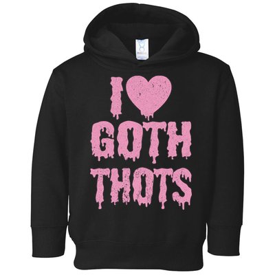 I Love Goth Thots Toddler Hoodie