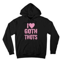 I Love Goth Thots Tall Hoodie