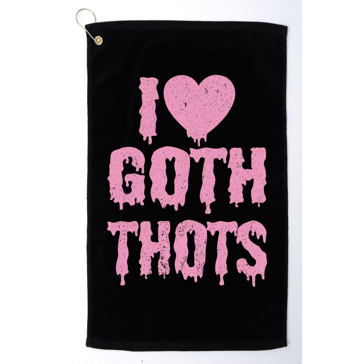 I Love Goth Thots Golf Towel