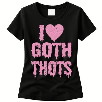 I Love Goth Thots Womens T-Shirt