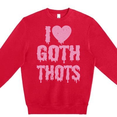 I Love Goth Thots Premium Crewneck Sweatshirt