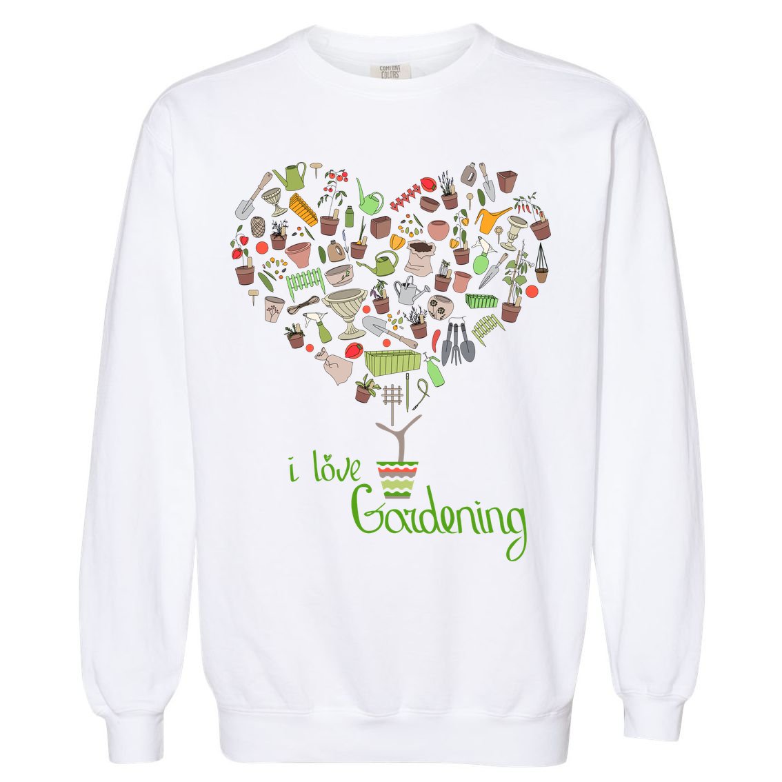 I Love Gardening Potted Bush Of Gardening Garment-Dyed Sweatshirt