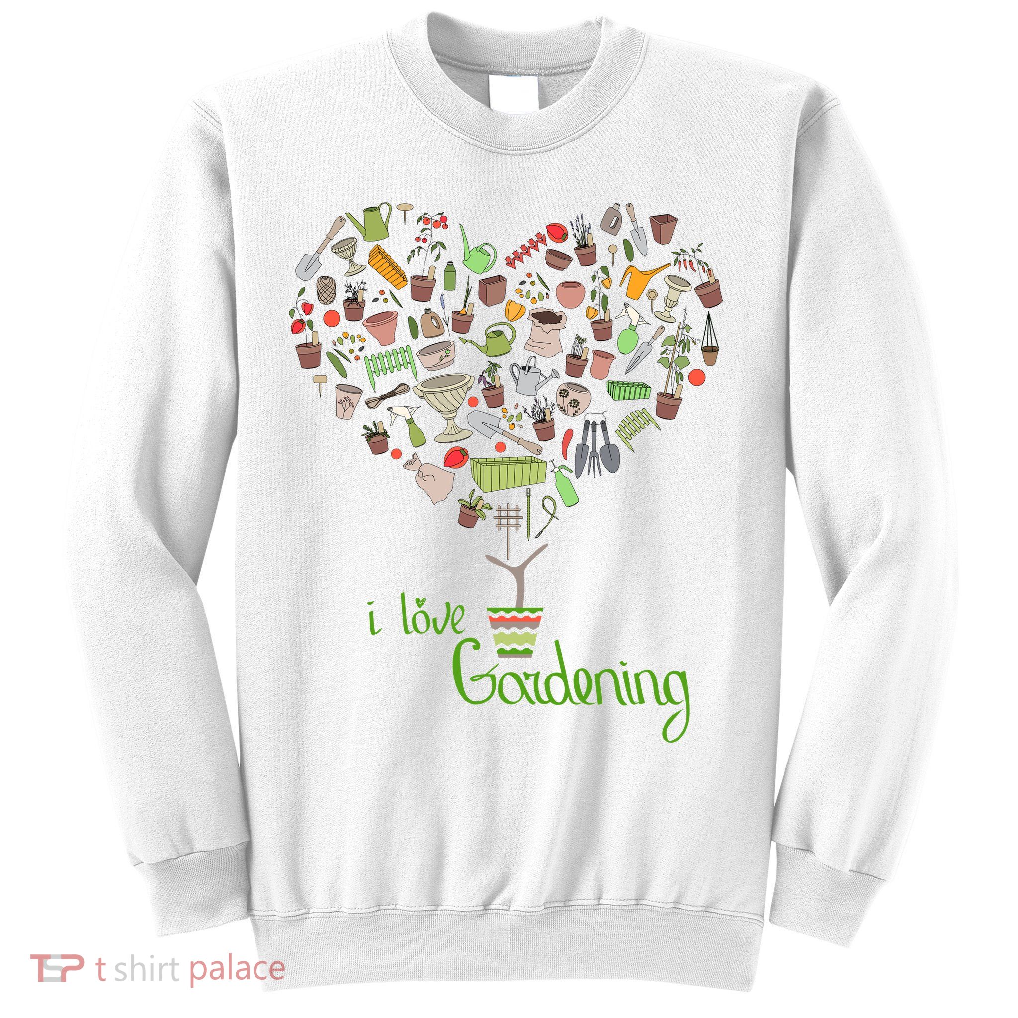 I Love Gardening Potted Bush Of Gardening Sweatshirt