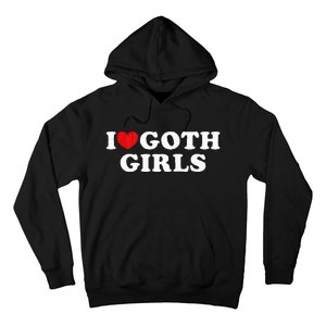 I Love Goth I Heart Goth Hoodie