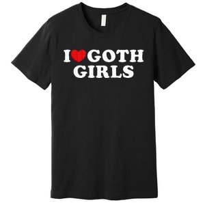 I Love Goth I Heart Goth Premium T-Shirt