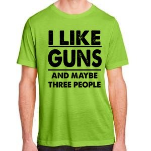 I Like Guns And Maybe Three People Adult ChromaSoft Performance T-Shirt