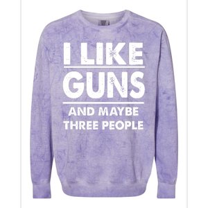 I Like Guns And Maybe Three People Colorblast Crewneck Sweatshirt