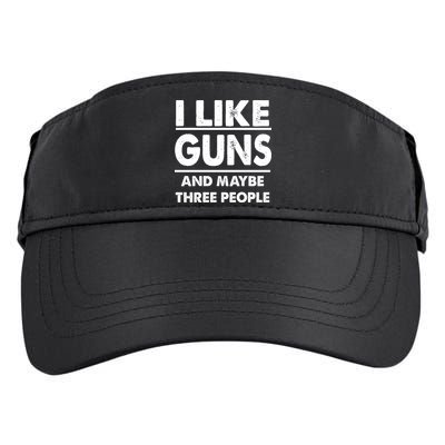 I Like Guns And Maybe Three People Adult Drive Performance Visor