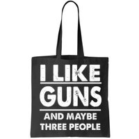 I Like Guns And Maybe Three People Bag