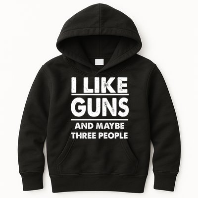 I Like Guns And Maybe Three People Kids Hoodie