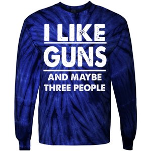 I Like Guns And Maybe Three People Tie-Dye Long Sleeve Shirt