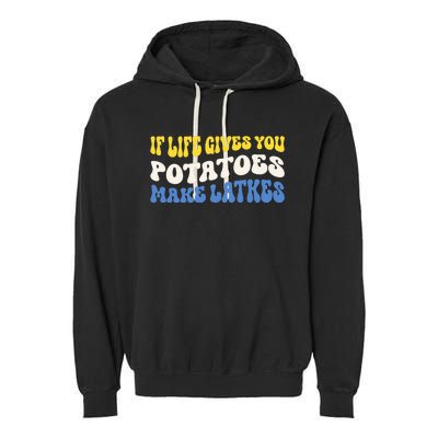 If Life Gives You Potatoes Make Latkes Funny Jewish Hanukkah Garment-Dyed Fleece Hoodie