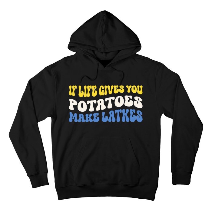 If Life Gives You Potatoes Make Latkes Funny Jewish Hanukkah Hoodie