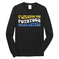 If Life Gives You Potatoes Make Latkes Funny Jewish Hanukkah Long Sleeve Shirt