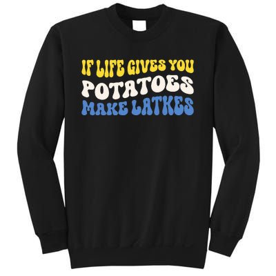 If Life Gives You Potatoes Make Latkes Funny Jewish Hanukkah Sweatshirt