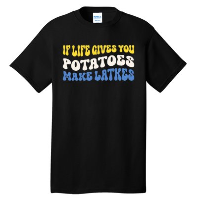 If Life Gives You Potatoes Make Latkes Funny Jewish Hanukkah Tall T-Shirt