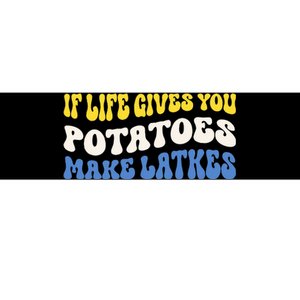 If Life Gives You Potatoes Make Latkes Funny Jewish Hanukkah Bumper Sticker