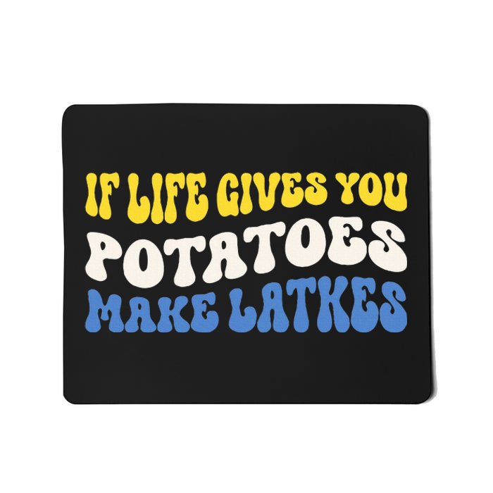 If Life Gives You Potatoes Make Latkes Funny Jewish Hanukkah Mousepad