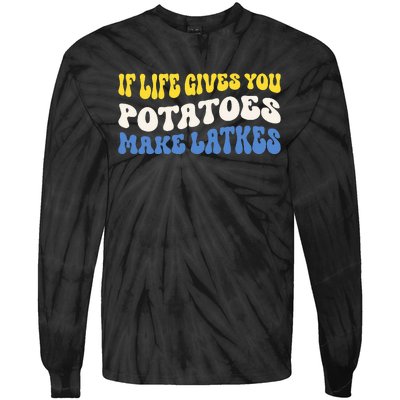 If Life Gives You Potatoes Make Latkes Funny Jewish Hanukkah Tie-Dye Long Sleeve Shirt