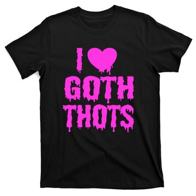 I Love Goth Thots T-Shirt