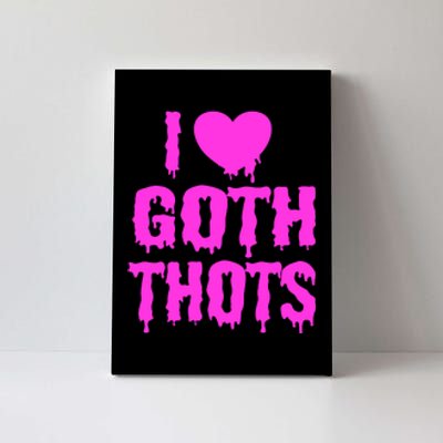 I Love Goth Thots Canvas