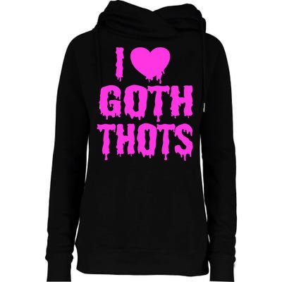 I Love Goth Thots Womens Funnel Neck Pullover Hood