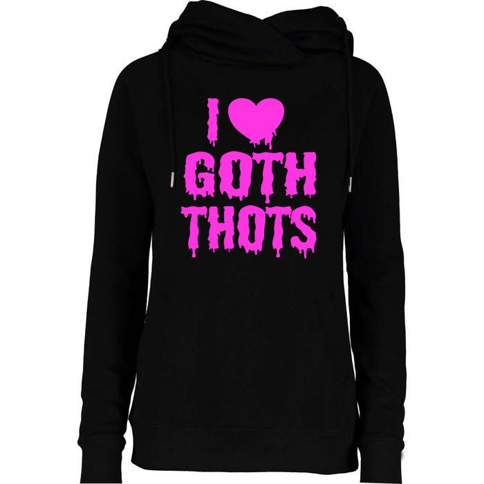 I Love Goth Thots Womens Funnel Neck Pullover Hood