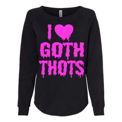 I Love Goth Thots Womens California Wash Sweatshirt