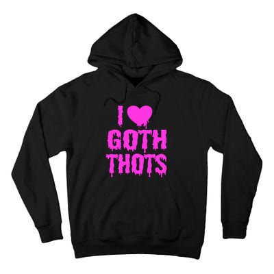 I Love Goth Thots Tall Hoodie