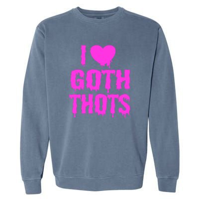 I Love Goth Thots Garment-Dyed Sweatshirt