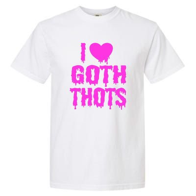 I Love Goth Thots Garment-Dyed Heavyweight T-Shirt