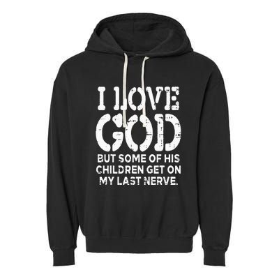 I Love God But Funny Jesus Christ Religious Christian Gift Garment-Dyed Fleece Hoodie