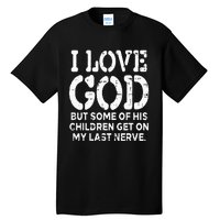 I Love God But Funny Jesus Christ Religious Christian Gift Tall T-Shirt