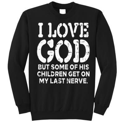 I Love God But Funny Jesus Christ Religious Christian Gift Tall Sweatshirt