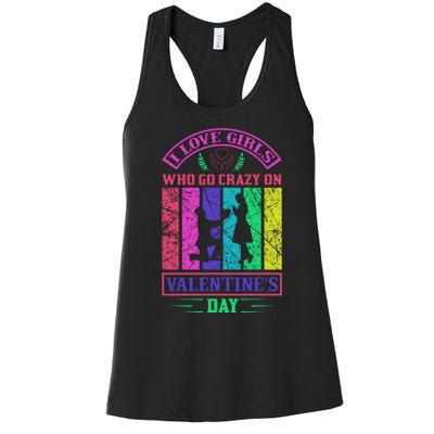 I Love Girls Who Go Crazy On Valentine's Day Women's Racerback Tank