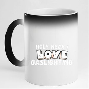 I Love Gaslighting I Heart Gaslighting 11oz Black Color Changing Mug