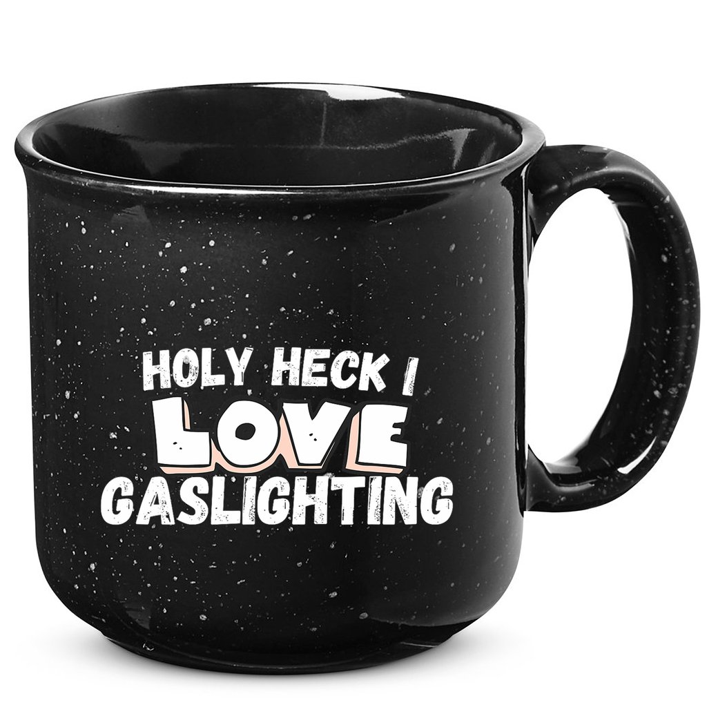 I Love Gaslighting I Heart Gaslighting 15oz Campfire Ceramic Mug