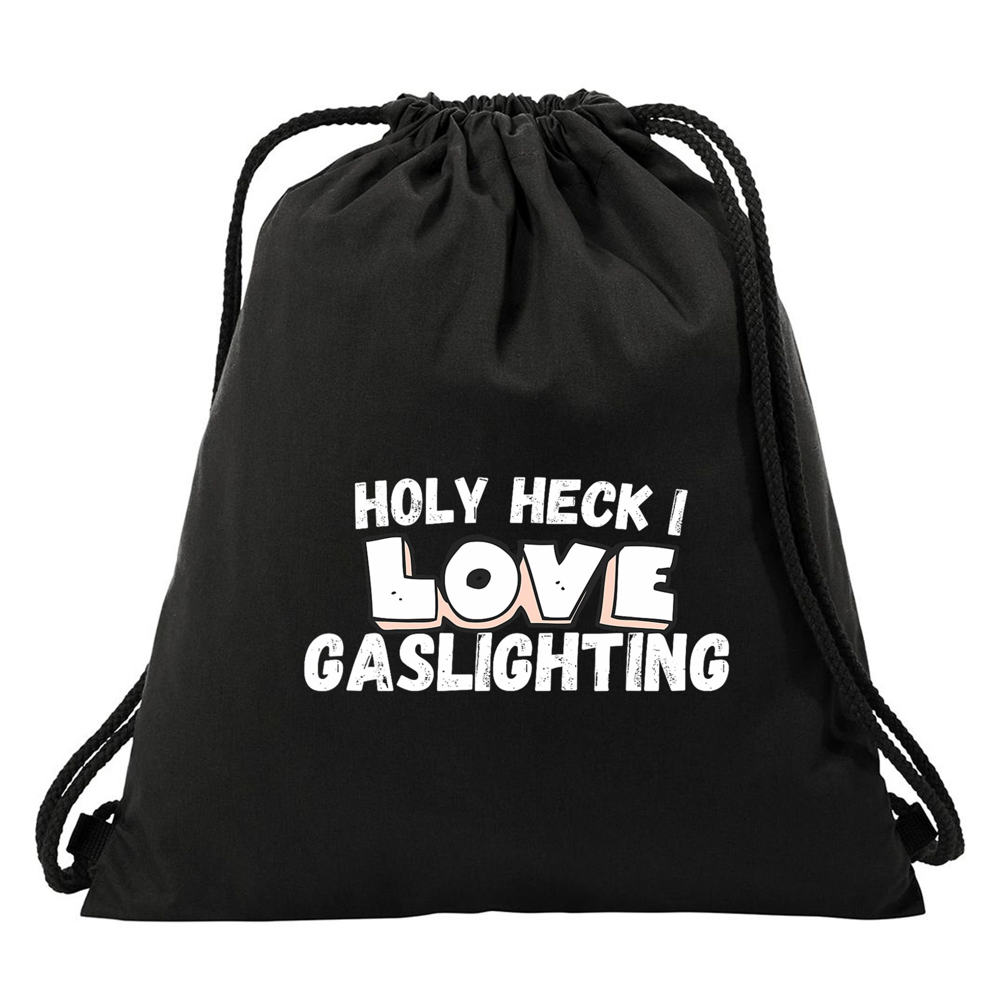 I Love Gaslighting I Heart Gaslighting Drawstring Bag
