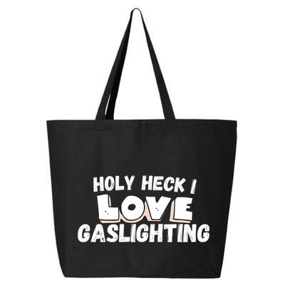 I Love Gaslighting I Heart Gaslighting 25L Jumbo Tote