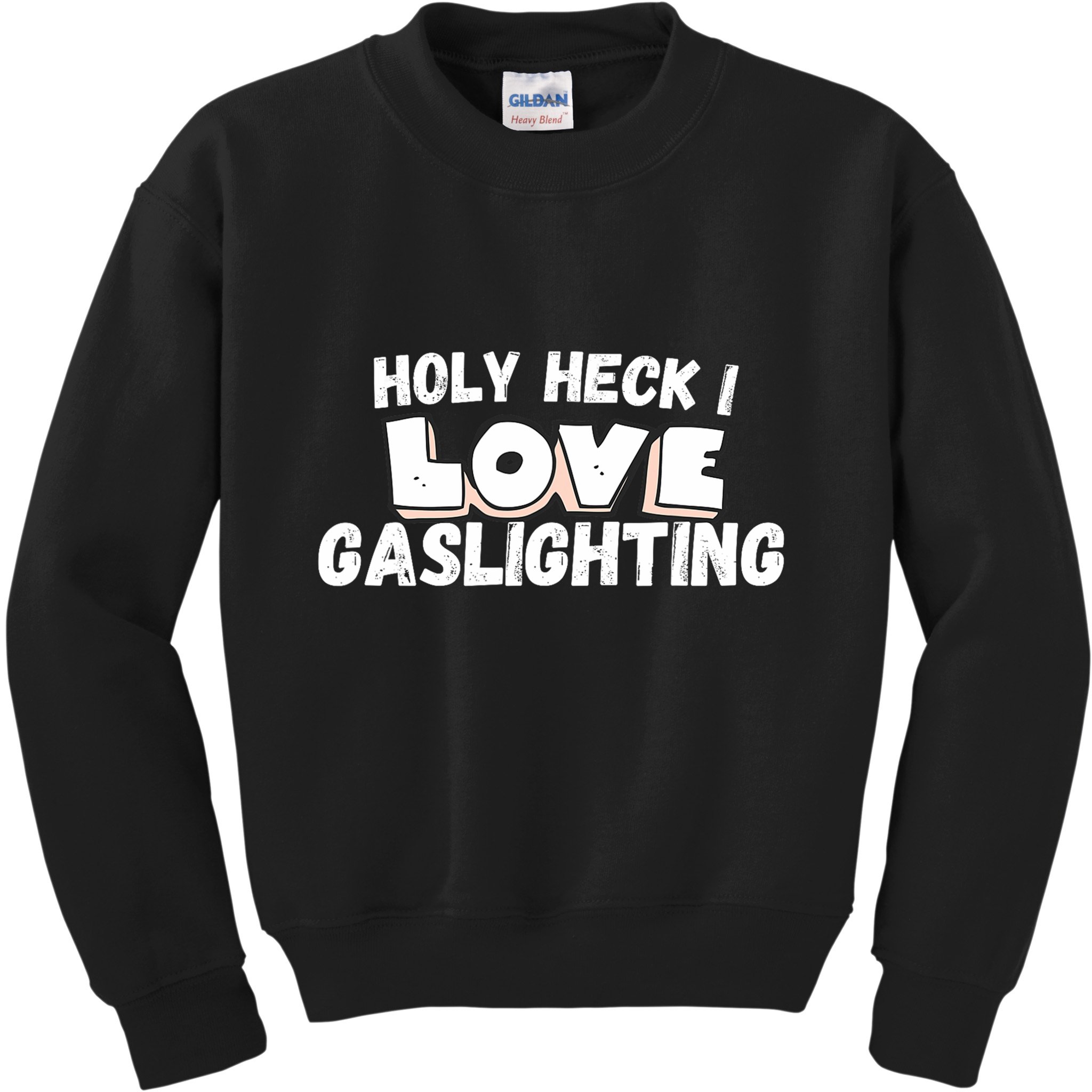 I Love Gaslighting I Heart Gaslighting Kids Sweatshirt