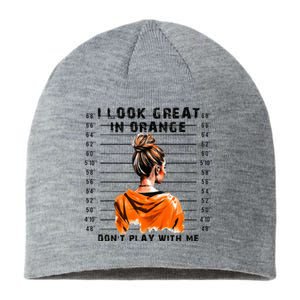 I Look Great In Orange DonT Play With Me Sarcastic Funny Sustainable Beanie