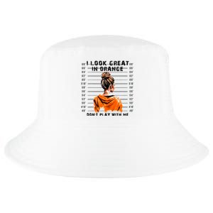 I Look Great In Orange DonT Play With Me Sarcastic Funny Cool Comfort Performance Bucket Hat