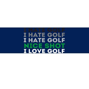 I Love Golf Golfing Lover & Golf I Hate Golf Nice Shot Gift Bumper Sticker