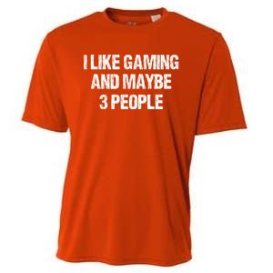 I Like Gaming And Maybe 3 People Nerd Gamer Fun Meaningful Gift Cooling Performance Crew T-Shirt